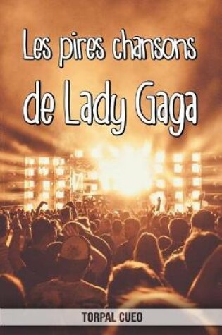 Cover of Les pires chansons de Lady Gaga