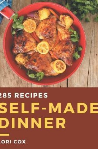 Cover of 285 Self-made Dinner Recipes