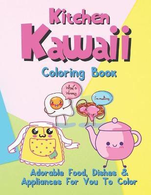 Book cover for Kitchen Kawaii Coloring Book