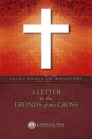 Cover of A Letter to the Friends of the Cross