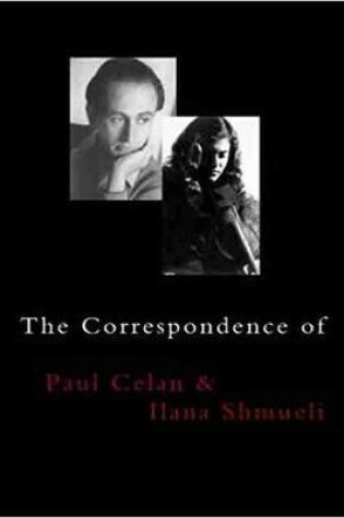 Cover of The Correspondence of Paul Celan and Ilana Shmueli