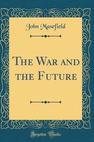 Cover of The War and the Future (Classic Reprint)
