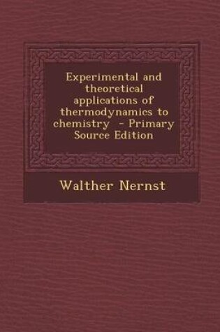 Cover of Experimental and Theoretical Applications of Thermodynamics to Chemistry