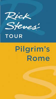 Book cover for Rick Steves' Tour: Pilgrim's Rome