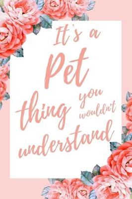 Book cover for It's a Pet Thing You Wouldn't Understand