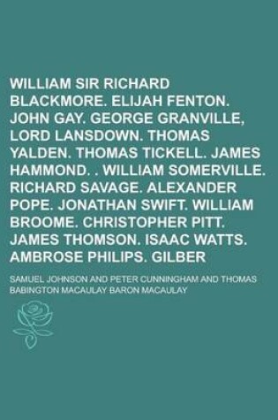 Cover of William Congreve. Sir Richard Blackmore. Elijah Fenton. John Gay. George Granville, Lord Lansdown. Thomas Yalden. Thomas Tickell. James Hammond. . William Somerville. Richard Savage. Alexander Pope. Jonathan Swift. William Broome.