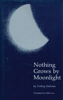 Cover of Nothing Grows by Moonlight