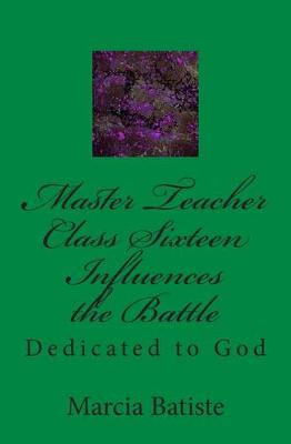 Book cover for Master Teacher Class Sixteen Influences the Battle