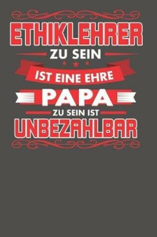 Cover of Ethiklehrer Zu Sein Ist Eine Ehre - Papa Zu Sein Ist Unbezahlbar