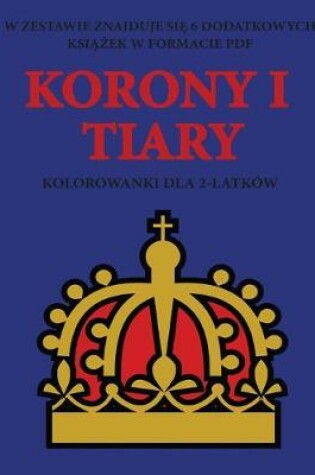 Cover of Kolorowanki dla 2-latków (Korony i tiary)