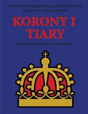 Book cover for Kolorowanki dla 2-latków (Korony i tiary)