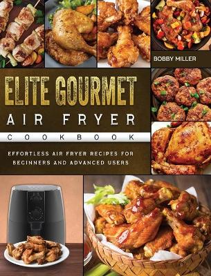 Book cover for Elite Gourmet Air Fryer Cookbook