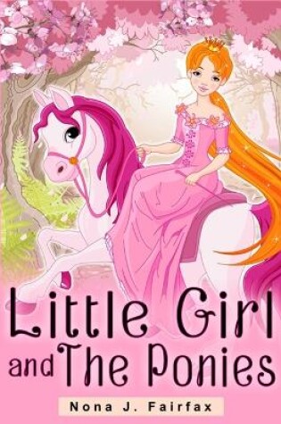 Cover of Little Girl and The Ponies Book 1