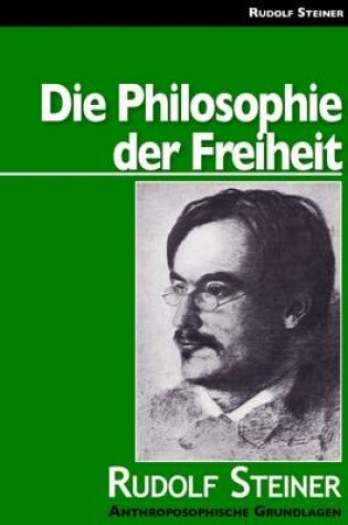Cover of Die Philosophie Der Freiheit. Rudolf Steiners Hauptwerk