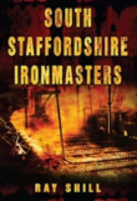 Book cover for South Staffordshire Ironmasters