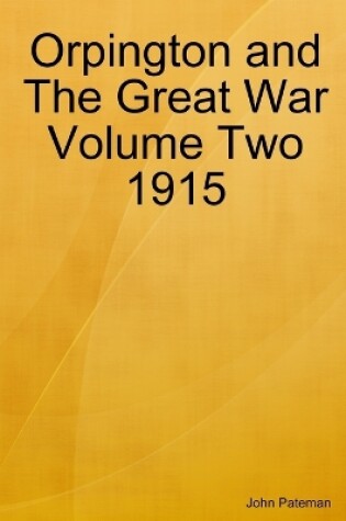 Cover of Orpington and the Great War Volume Two 1915