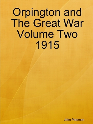 Book cover for Orpington and the Great War Volume Two 1915