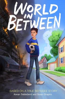 Book cover for World in Between: Based on a True Refugee Story