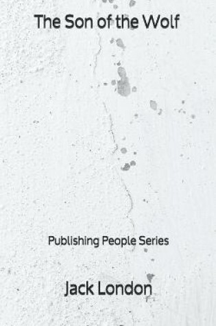 Cover of The Son of the Wolf - Publishing People Series