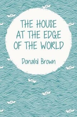 Cover of The House at the Edge of the World