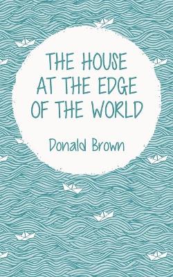 Book cover for The House at the Edge of the World