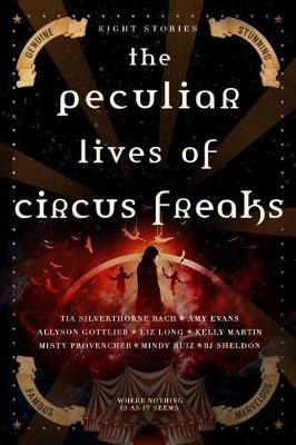 Book cover for The Peculiar Lives of Circus Freaks