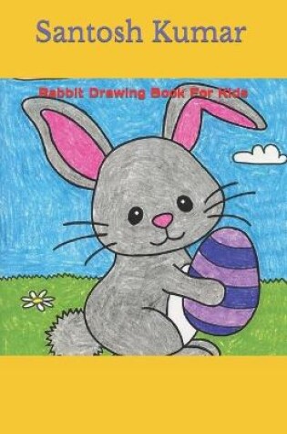 Cover of Rabbit Drawing Book For Kids