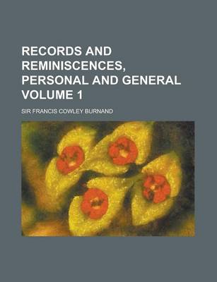 Book cover for Records and Reminiscences, Personal and General Volume 1