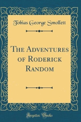 Cover of The Adventures of Roderick Random (Classic Reprint)