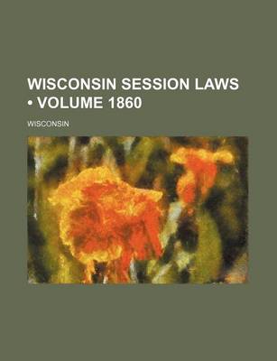 Book cover for Wisconsin Session Laws (Volume 1860)