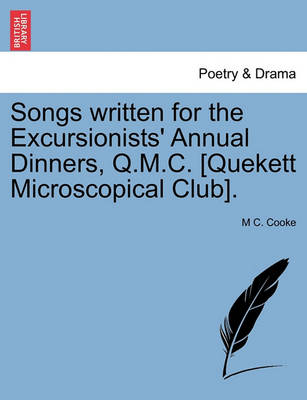 Book cover for Songs Written for the Excursionists' Annual Dinners, Q.M.C. [Quekett Microscopical Club].