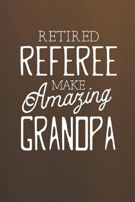 Book cover for Retired Referee Make Amazing Grandpa