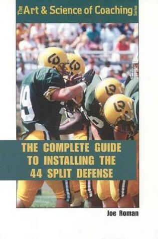 Cover of The Complete Guide to Installing 44 Split Defense