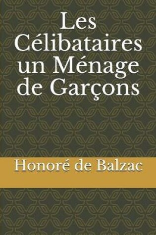 Cover of Les Celibataires un Menage de Garcons
