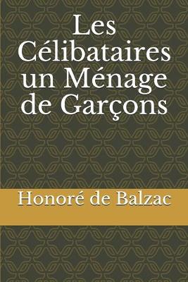 Book cover for Les Celibataires un Menage de Garcons