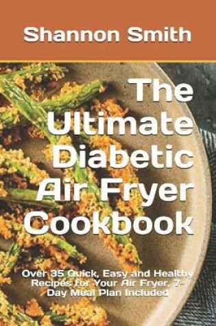 Cover of The Ultimate Diabetic Air Fryer Cookbook