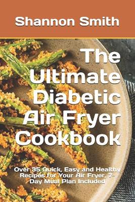 Book cover for The Ultimate Diabetic Air Fryer Cookbook