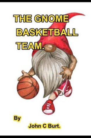 Cover of The Gnome Basketball Team.