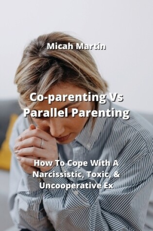 Cover of Co-parenting Vs Parallel Parenting
