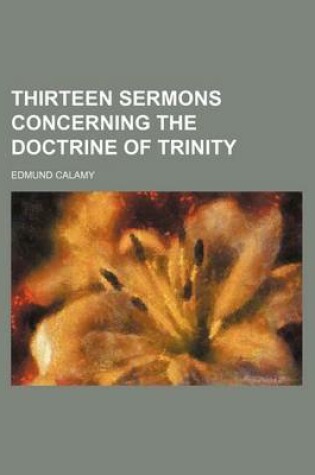 Cover of Thirteen Sermons Concerning the Doctrine of Trinity