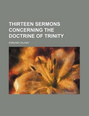 Book cover for Thirteen Sermons Concerning the Doctrine of Trinity