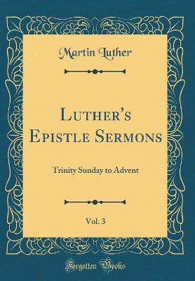 Book cover for Luther's Epistle Sermons, Vol. 3