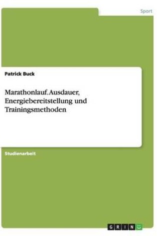 Cover of Marathonlauf. Ausdauer, Energiebereitstellung und Trainingsmethoden