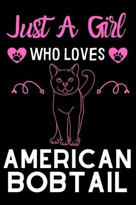 Cover of Just a girl who loves American Bobtail