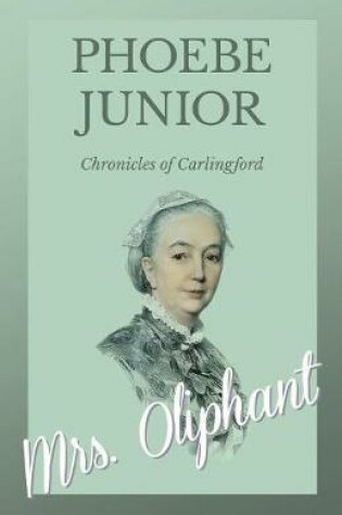 Cover of Phoebe, Junior - Chronicles of Carlingford