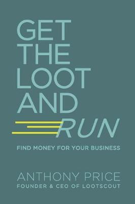 Book cover for Get The Loot And Run