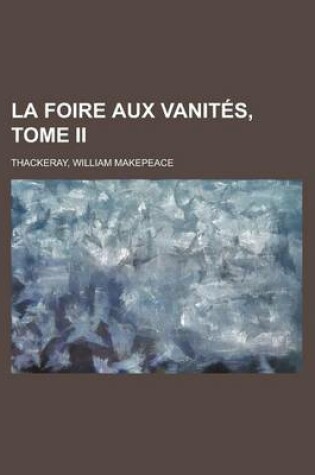 Cover of La Foire Aux Vanites, Tome II