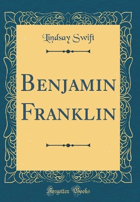 Book cover for Benjamin Franklin (Classic Reprint)