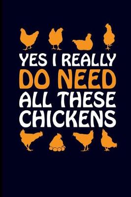 Book cover for Yes I Really Do Need All These Chickens