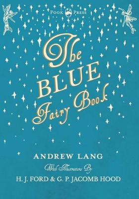 Cover of The Blue Fairy Book - Illustrated by H. J. Ford and G. P. Jacomb Hood